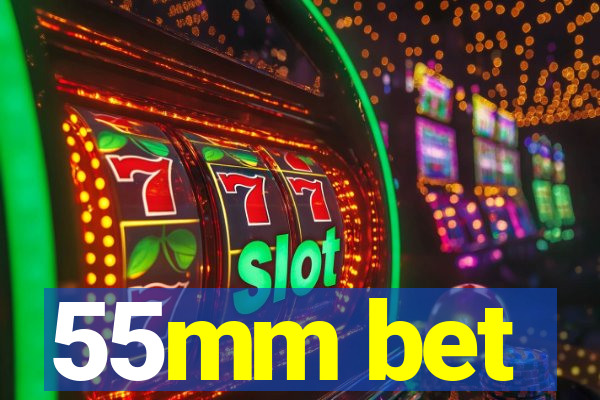 55mm bet
