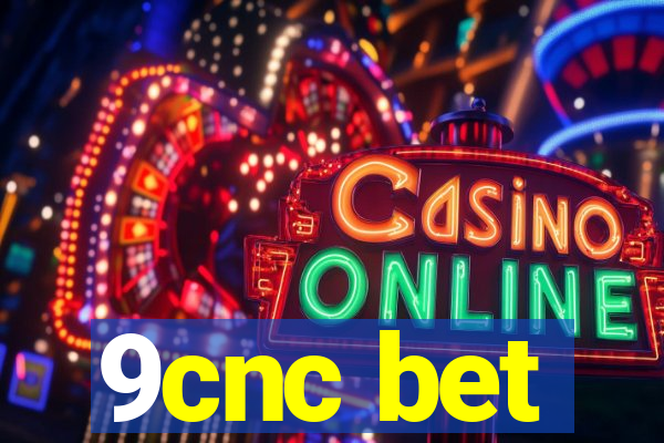 9cnc bet
