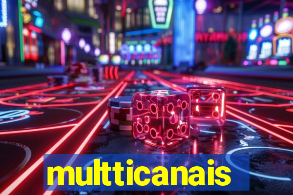 multticanais