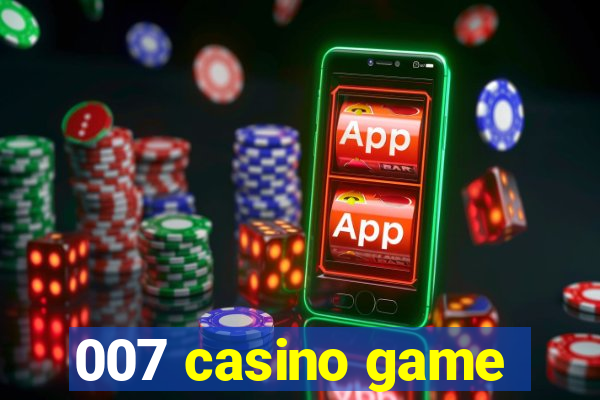 007 casino game