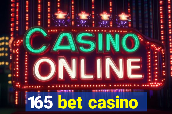 165 bet casino