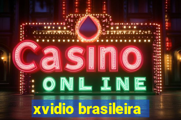xvidio brasileira