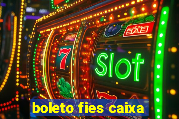 boleto fies caixa