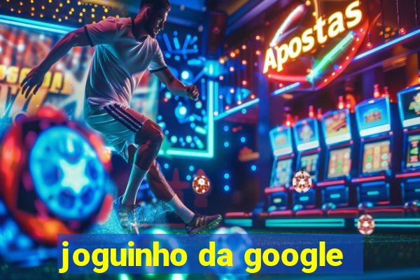 joguinho da google