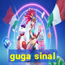 guga sinal