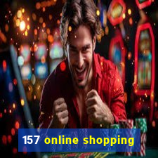 157 online shopping