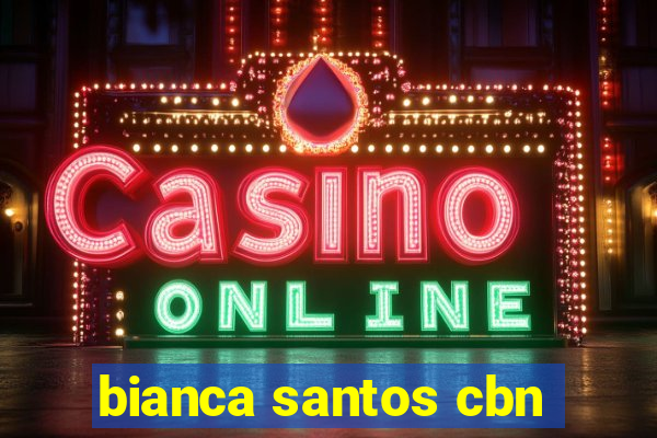 bianca santos cbn