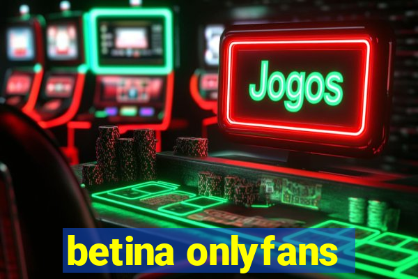 betina onlyfans
