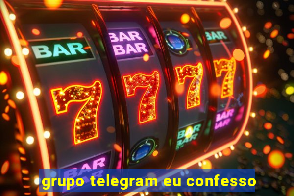 grupo telegram eu confesso