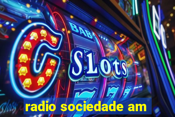 radio sociedade am
