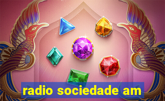 radio sociedade am