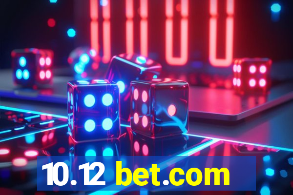 10.12 bet.com