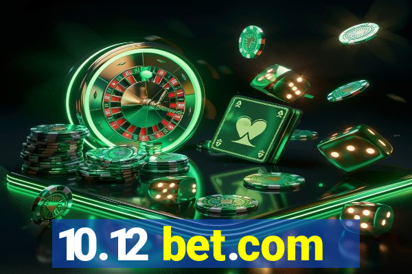 10.12 bet.com