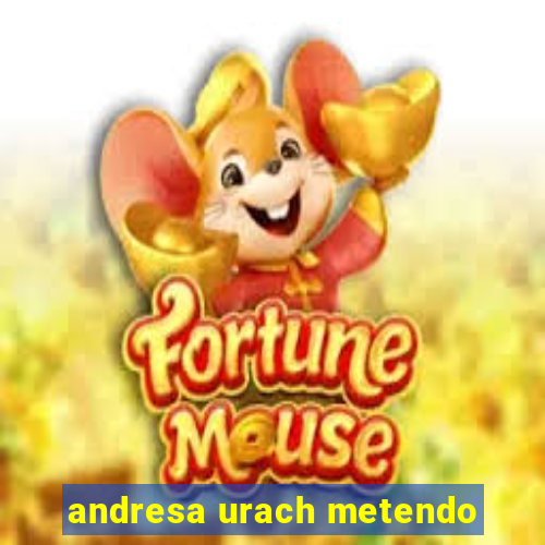andresa urach metendo