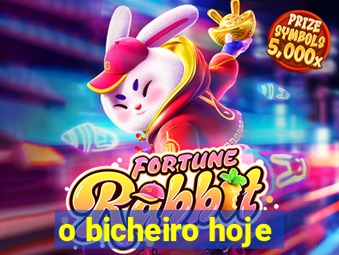 o bicheiro hoje