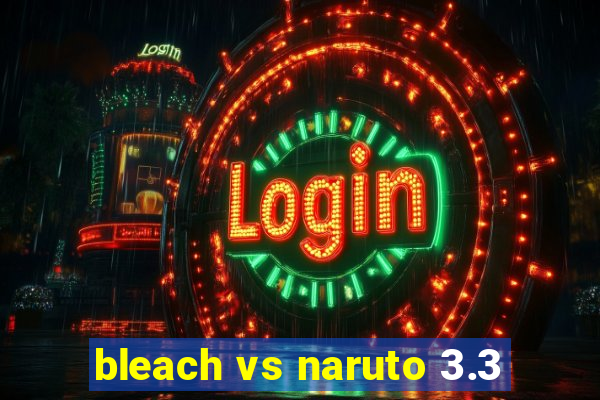 bleach vs naruto 3.3