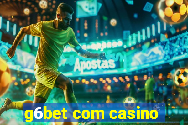 g6bet com casino