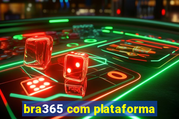 bra365 com plataforma