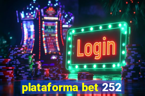 plataforma bet 252