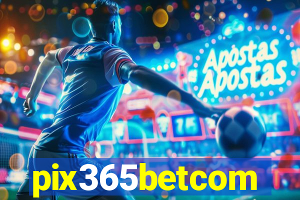 pix365betcom