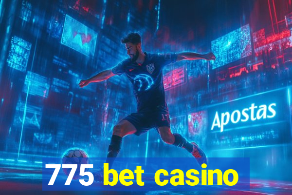 775 bet casino