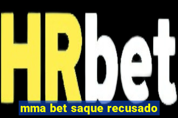 mma bet saque recusado