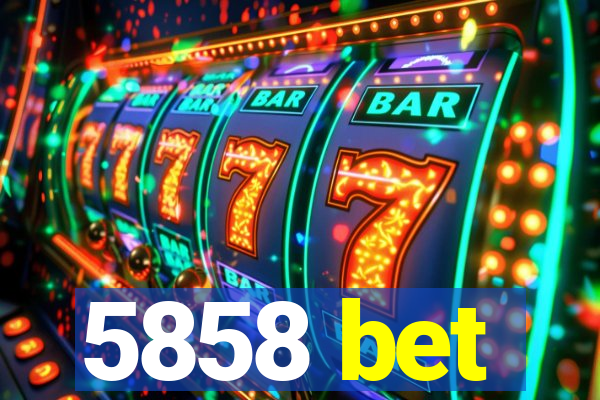5858 bet