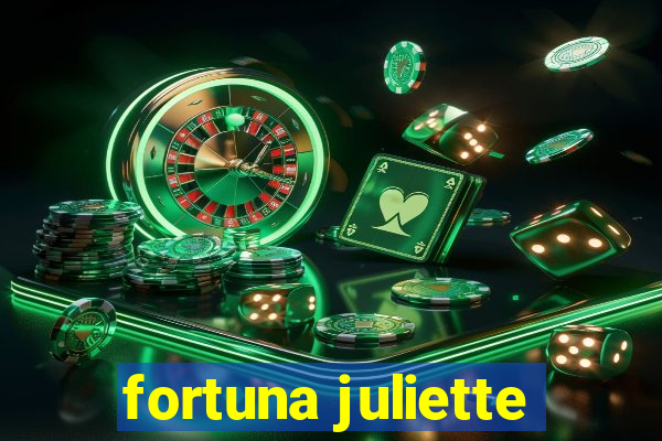 fortuna juliette