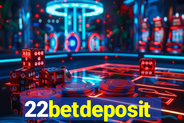 22betdeposit