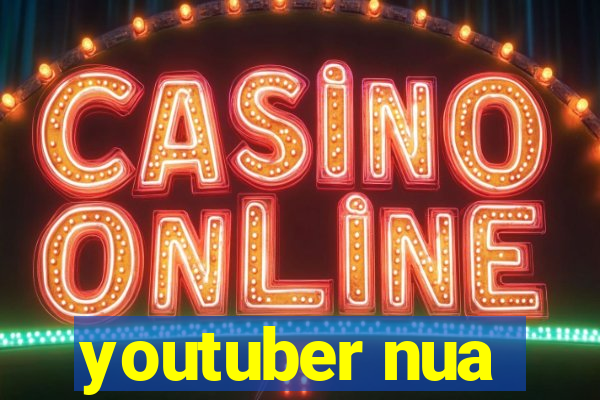 youtuber nua