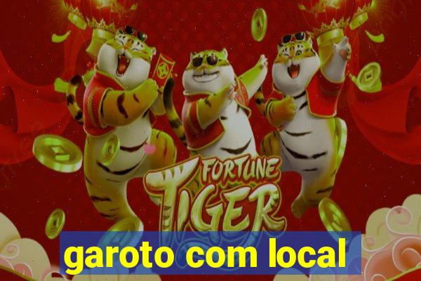 garoto com local