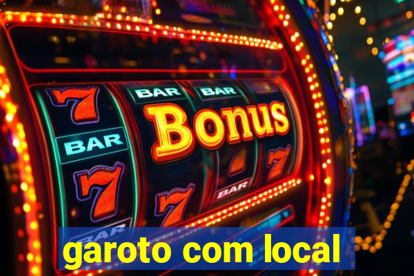 garoto com local
