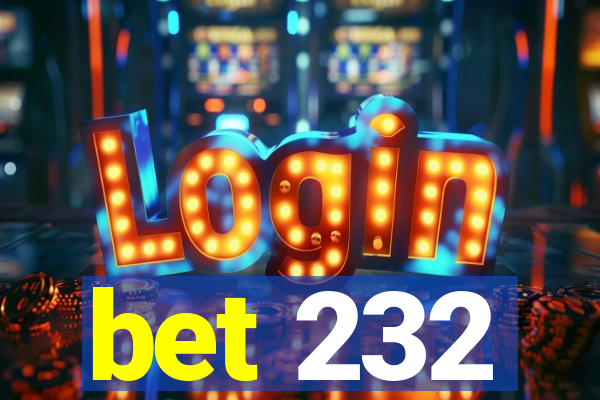bet 232