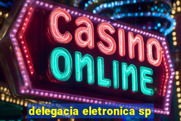 delegacia eletronica sp