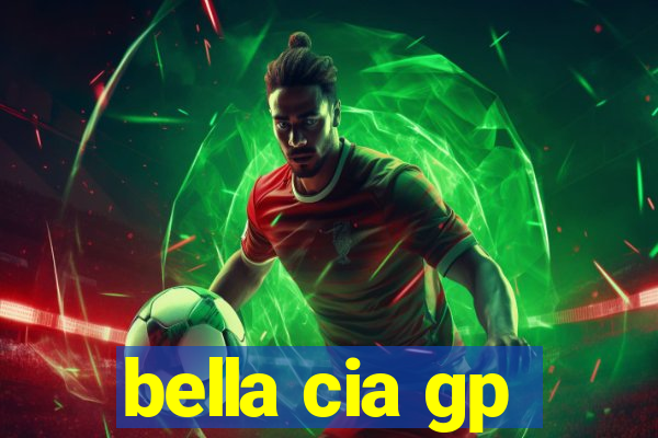 bella cia gp