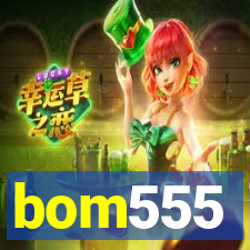bom555