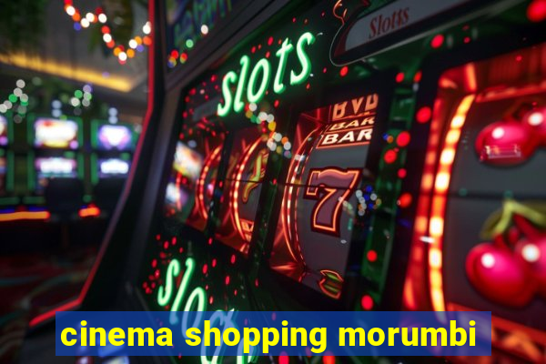 cinema shopping morumbi