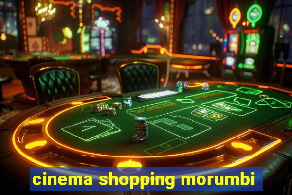cinema shopping morumbi