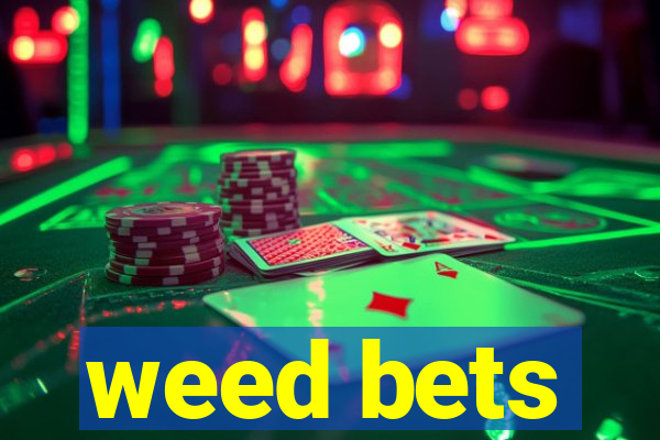 weed bets