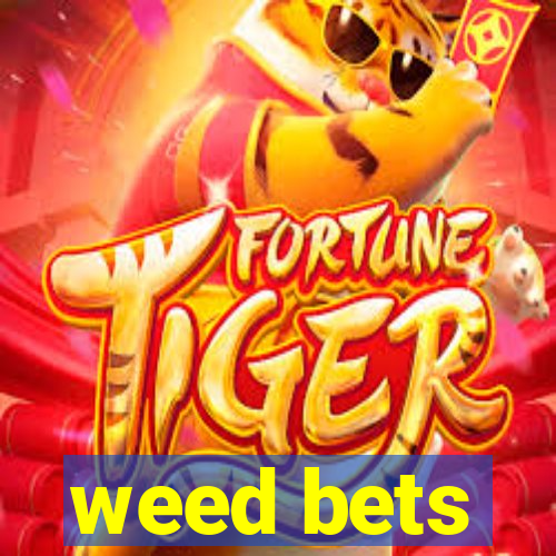 weed bets