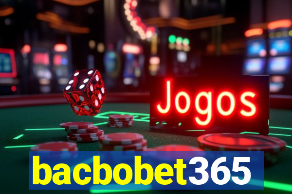 bacbobet365