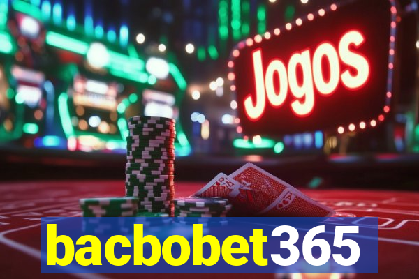 bacbobet365