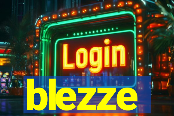 blezze