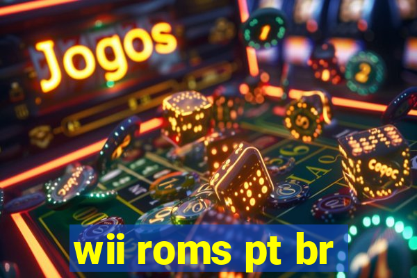 wii roms pt br