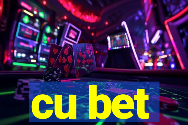 cu bet