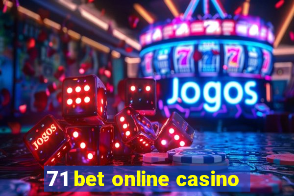 71 bet online casino