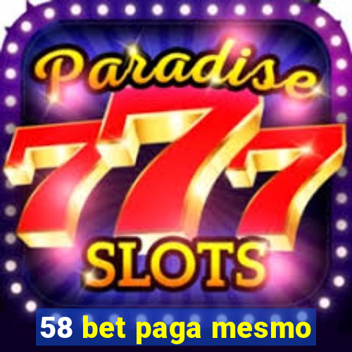 58 bet paga mesmo