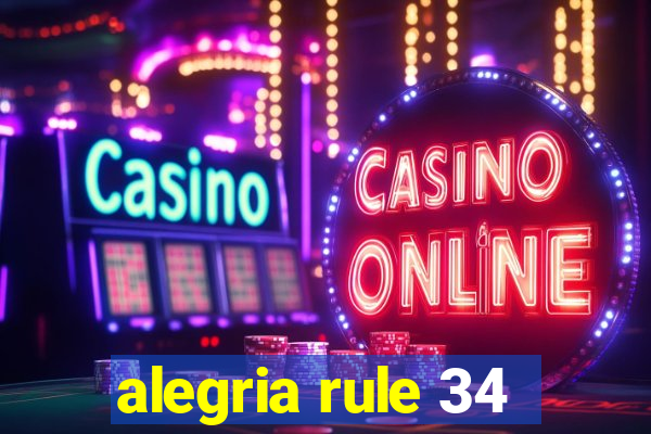 alegria rule 34