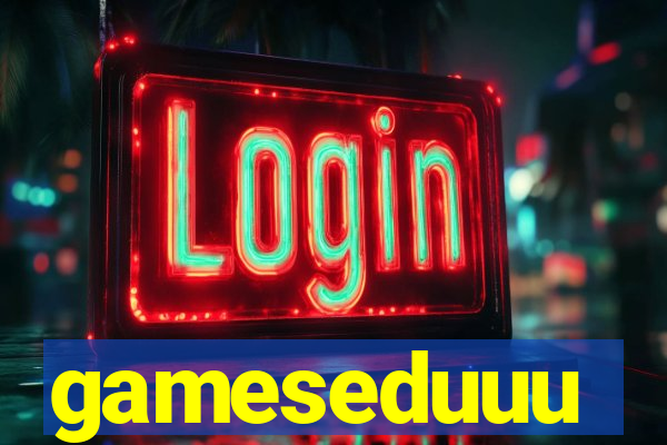 gameseduuu