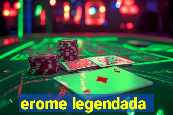 erome legendada